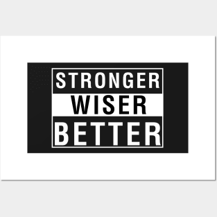 Stronger Wiser Better Posters and Art